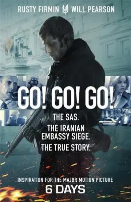 Go! Go! Go! Prawdziwa historia oblężenia irańskiej ambasady. - Go! Go! Go!: The Sas. the Iranian Embassy Siege. the True Story