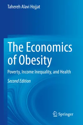 Ekonomia otyłości: Ubóstwo, nierówność dochodów i zdrowie - The Economics of Obesity: Poverty, Income Inequality, and Health