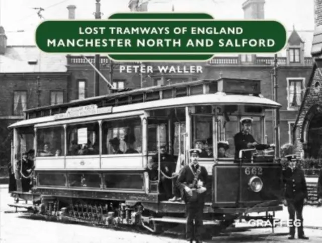 Zaginione linie tramwajowe Anglii: Manchester Północny i Salford - Lost Tramways of England: Manchester North and Salford