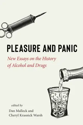 Przyjemność i panika: nowe eseje o historii alkoholu i narkotyków - Pleasure and Panic: New Essays on the History of Alcohol and Drugs