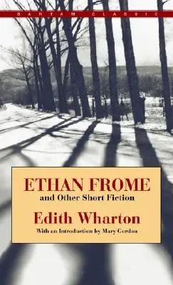 Ethan Frome i inne opowiadania - Ethan Frome and Other Short Fiction