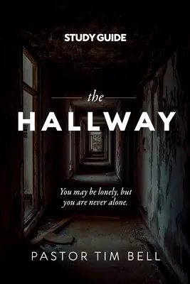 The Hallway - Study Guide: Możesz być samotny, ale nigdy nie jesteś sam. - The Hallway - Study Guide: You may be lonely, but you are never alone.