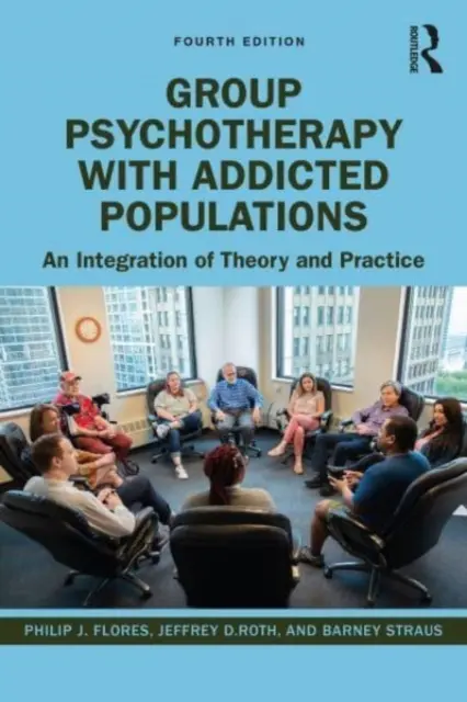 Psychoterapia grupowa z osobami uzależnionymi: Integracja teorii i praktyki - Group Psychotherapy with Addicted Populations: An Integration of Theory and Practice