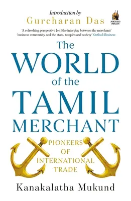 Die Welt des tamilischen Kaufmanns: Pioniere des internationalen Handels - World of the Tamil Merchant: Pioneers of International Trade