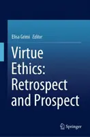 Etyka cnót: Retrospektywa i perspektywa - Virtue Ethics: Retrospect and Prospect