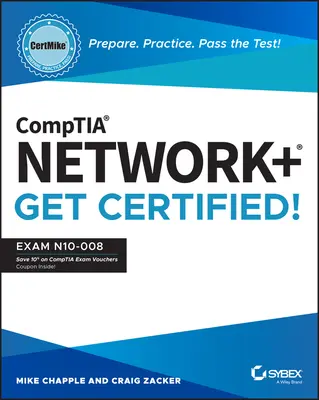 Comptia Network+ Certmike: Przygotuj się. Praktyka. Zdaj test! Zdobądź certyfikat! Exam N10-008 - Comptia Network+ Certmike: Prepare. Practice. Pass the Test! Get Certified!: Exam N10-008