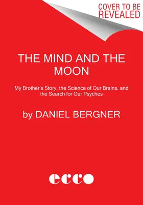 Umysł i Księżyc: Historia mojego brata, nauka o naszych mózgach i poszukiwanie naszych psyche - The Mind and the Moon: My Brother's Story, the Science of Our Brains, and the Search for Our Psyches