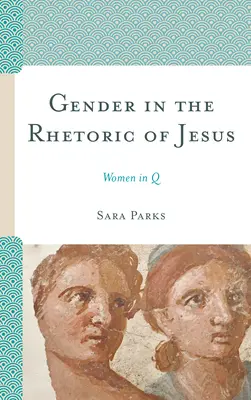 Płeć w retoryce Jezusa: Kobiety w Q - Gender in the Rhetoric of Jesus: Women in Q