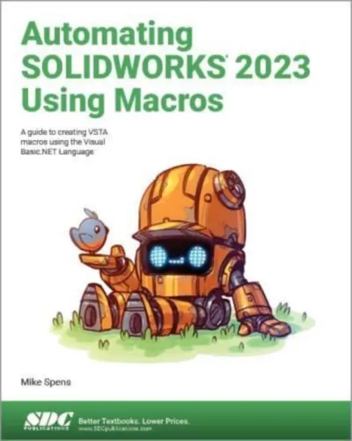 Automatyzacja SOLIDWORKS 2023 przy użyciu makr - przewodnik po tworzeniu makr VSTA przy użyciu języka Visual Basic.NET - Automating SOLIDWORKS 2023 Using Macros - A guide to creating VSTA macros using the Visual Basic.NET Language