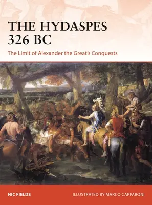 Hydaspes 326 p.n.e.: Granica podbojów Aleksandra Wielkiego - The Hydaspes 326 BC: The Limit of Alexander the Great's Conquests