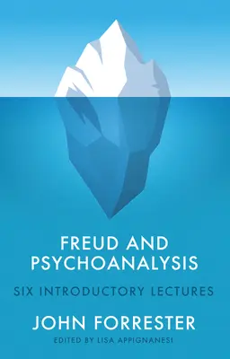 Freud i psychoanaliza: Sześć wykładów wprowadzających - Freud and Psychoanalysis: Six Introductory Lectures