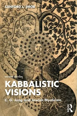 Kabalistyczne wizje: C. G. Jung i żydowski mistycyzm - Kabbalistic Visions: C. G. Jung and Jewish Mysticism