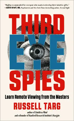 Szpiedzy trzeciego oka: Naucz się zdalnego widzenia od mistrzów - Third Eye Spies: Learn Remote Viewing from the Masters