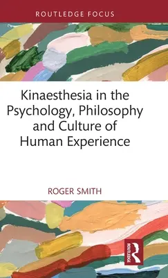 Kinestezja w psychologii, filozofii i kulturze ludzkiego doświadczenia - Kinaesthesia in the Psychology, Philosophy and Culture of Human Experience