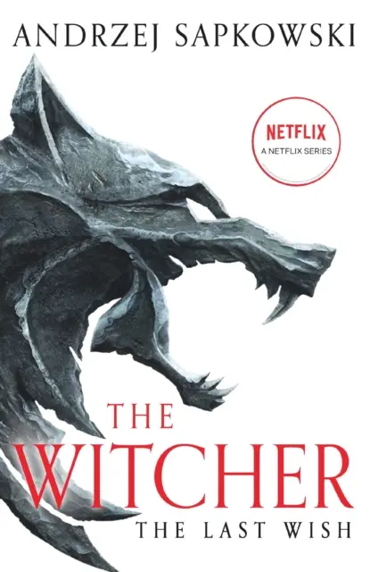 Last Wish - wprowadzenie do gry Wiedźmin - teraz główny serial Netflix - Last Wish - Introducing the Witcher - Now a major Netflix show