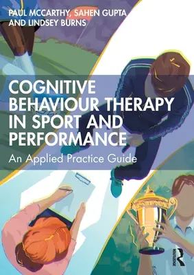 Terapia poznawczo-behawioralna w sporcie i wydajności: Przewodnik po praktyce - Cognitive Behaviour Therapy in Sport and Performance: An Applied Practice Guide