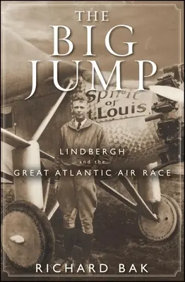 Wielki skok: Lindbergh i wielki atlantycki wyścig lotniczy - The Big Jump: Lindbergh and the Great Atlantic Air Race