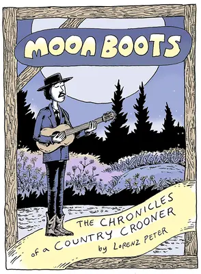 Księżycowe buty: Kroniki wiejskiego piosenkarza - Moon Boots: The Chronicles of a Country Crooner