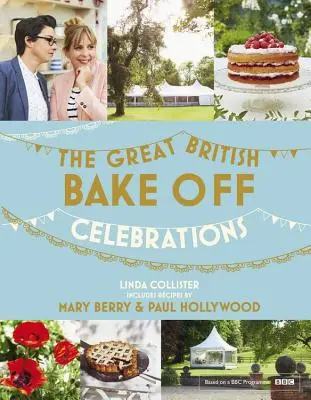 Great British Bake Off: Celebrations - z przepisami z serii 2015 - Great British Bake Off: Celebrations - With Recipes from the 2015 Series