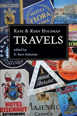 Kaye i Kern Holoman: Podróże: i inne dzienniki w ich archiwum - Kaye and Kern Holoman: Travels: and other journals in their archive