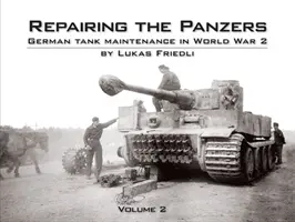 Naprawa pancerzy - niemiecka konserwacja czołgów w II wojnie światowej - Repairing the Panzers - German Tank Maintenance in World War 2