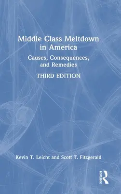Krach klasy średniej w Ameryce: Przyczyny, konsekwencje i środki zaradcze - Middle Class Meltdown in America: Causes, Consequences, and Remedies