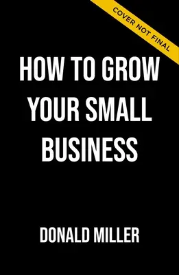 Jak rozwinąć małą firmę: 6-etapowy plan, który pomoże twojej firmie wystartować - How to Grow Your Small Business: A 6-Step Plan to Help Your Business Take Off