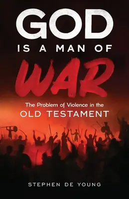 Bóg jest człowiekiem wojny: problem przemocy w Starym Testamencie - God Is a Man of War: The Problem of Violence in the Old Testament