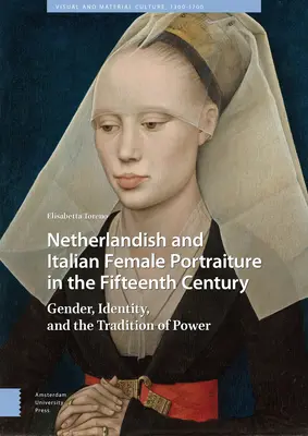 Niderlandzki i włoski portret kobiecy w XV wieku: Płeć, tożsamość i tradycja władzy - Netherlandish and Italian Female Portraiture in the Fifteenth Century: Gender, Identity, and the Tradition of Power