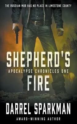 Ogień pasterza: Apokaliptyczny thriller - Shepherd's Fire: An Apocalyptic Thriller