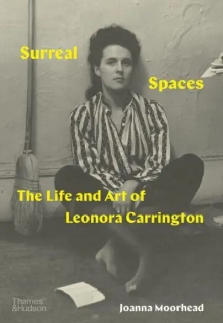 Surrealistyczne przestrzenie - życie i sztuka Leonory Carrington - Surreal Spaces - The Life and Art of Leonora Carrington