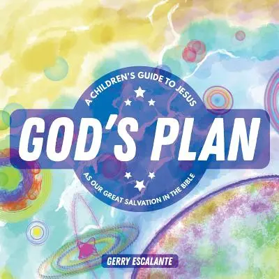 Boży plan: Przewodnik dla dzieci po Jezusie jako naszym wielkim zbawieniu w Biblii - God's Plan: A Children's Guide to Jesus As Our Great Salvation in the Bible