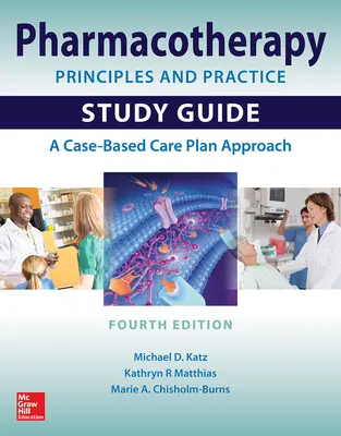 Przewodnik do studiowania zasad i praktyki farmakoterapii, wydanie czwarte - Pharmacotherapy Principles and Practice Study Guide, Fourth Edition