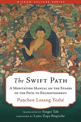 The Swift Path: Podręcznik medytacji na etapach ścieżki do oświecenia - The Swift Path: A Meditation Manual on the Stages of the Path to Enlightenment