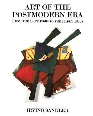 Sztuka ery postmodernizmu: Od późnych lat sześćdziesiątych do wczesnych dziewięćdziesiątych - Art of the Postmodern Era: From the Late 1960s to the Early 1990s