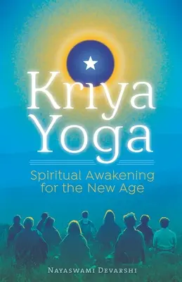 Krija Joga: Duchowe Przebudzenie dla Nowej Ery - Kriya Yoga: Spiritual Awakening for the New Age