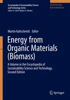 Energia z materiałów organicznych (biomasy): Tom w Encyklopedii Nauki i Technologii Zrównoważonego Rozwoju, wydanie drugie - Energy from Organic Materials (Biomass): A Volume in the Encyclopedia of Sustainability Science and Technology, Second Edition