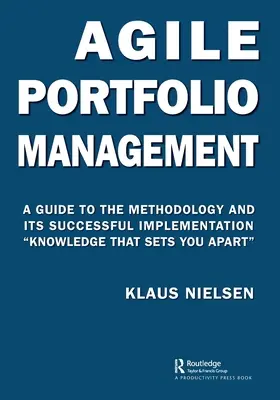 Agile Portfolio Management: A Guide to the Methodology and Its Successful Implementation Knowledge That Sets You Apart