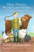 Kury, kopyta, wełna i kalosze: Pamiętnik żony farmera - Hens, Hooves, Woollies and Wellies: The Diary of a Farmer's Wife