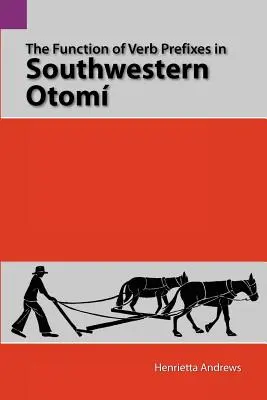Funkcja prefiksów czasownikowych w południowo-zachodnim Otomie - The Function of Verb Prefixes in Southwestern Otom