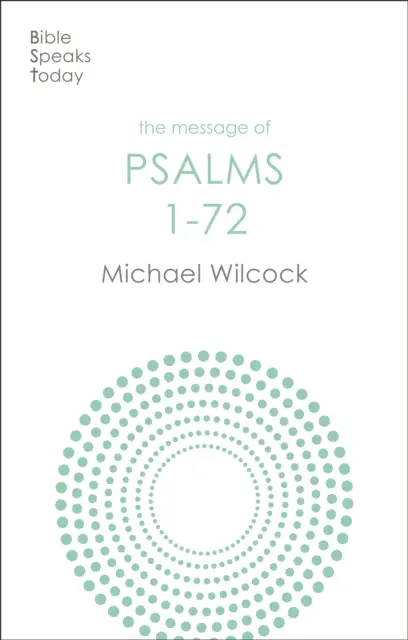 Przesłanie Psalmów 1-72 - Pieśni dla ludu Bożego (Wilcock Michael (Autor)) - Message of Psalms 1-72 - Songs For The People Of God (Wilcock Michael (Author))