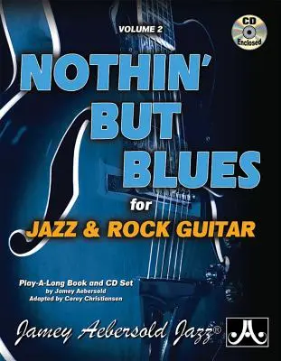 Jamey Aebersold Jazz -- Nothin' But Blues, Vol 2: For Jazz & Rock Guitar, książka i płyta CD - Jamey Aebersold Jazz -- Nothin' But Blues, Vol 2: For Jazz & Rock Guitar, Book & CD