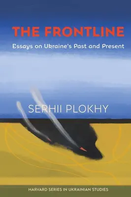 Linia frontu: Eseje o przeszłości i teraźniejszości Ukrainy - The Frontline: Essays on Ukraine's Past and Present