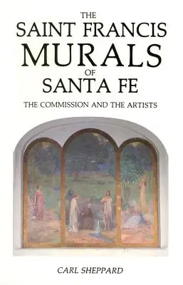 Murale świętego Franciszka w Santa Fe: zlecenie i artyści - The Saint Francis Murals of Santa Fe: The Commission and the Artists