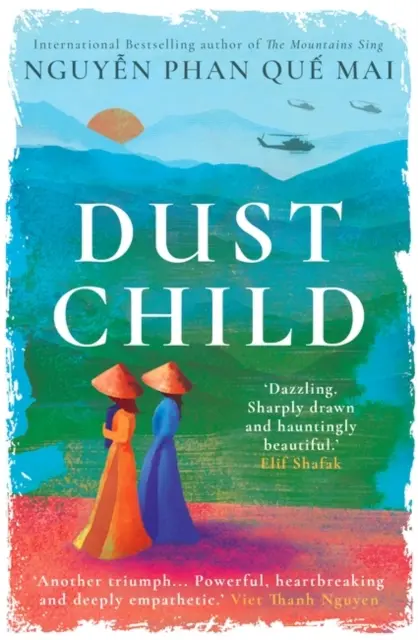 Dust Child - „Olśniewająca. Ostro narysowana i nawiedzająco piękna”. Elif Shafak - Dust Child - 'Dazzling. Sharply drawn and hauntingly beautiful.' Elif Shafak