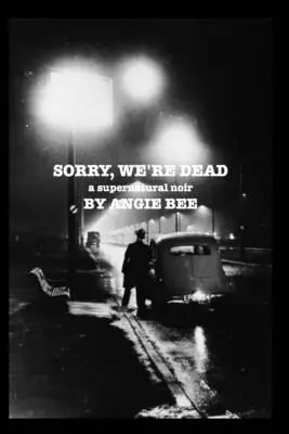 Przepraszamy, nie żyjemy: nadprzyrodzony noir - Sorry, We're Dead: a supernatural noir