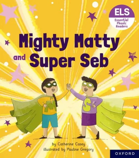 Essential Letters and Sounds: Essential Phonic Readers: Oxford Reading Level 6: Mighty Matty and Super Seb