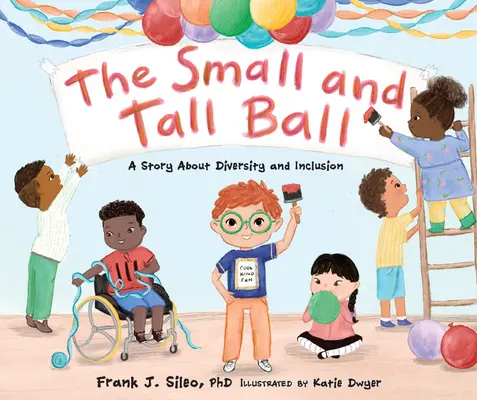 Mała i wysoka piłka: opowieść o różnorodności i integracji - The Small and Tall Ball: A Story about Diversity and Inclusion