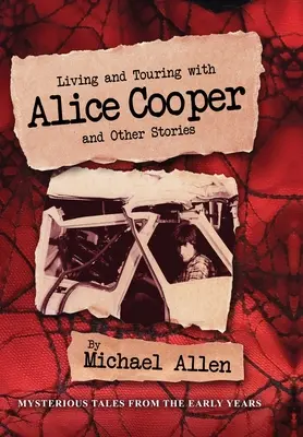 Życie i koncertowanie z Alice Cooper i inne historie - Living and Touring with Alice Cooper and Other Stories