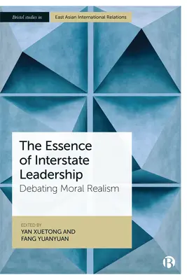 Istota przywództwa międzypaństwowego: Debating Moral Realism - The Essence of Interstate Leadership: Debating Moral Realism